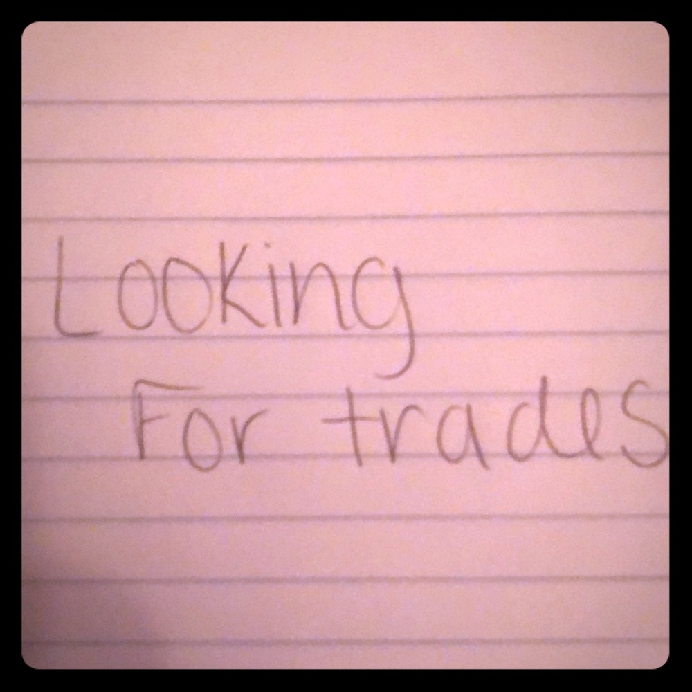 Looking to trade !!!!